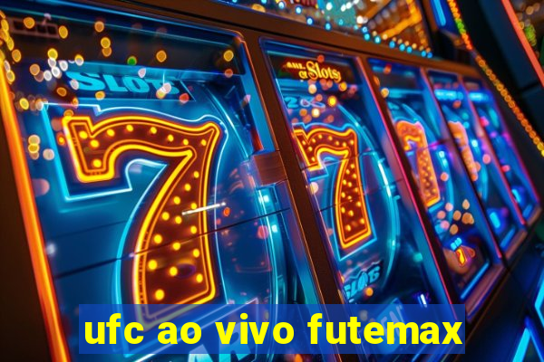 ufc ao vivo futemax